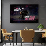 Fear is like GRAVITY